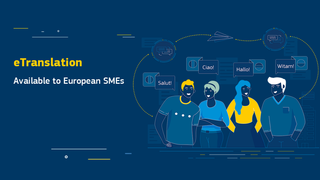 eTranslation_SMEs_Banner_New_HP-1024x576 e Translation, Europako Batzordearen itzulpen automatikoko plataforma, ETE guztientzat doakoa.